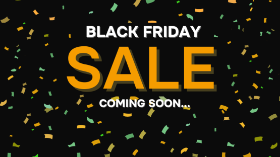 The Countdown Begins: Gear up for our Black Friday Savings
